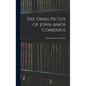 The Orbis Pictus of John Amos Comenius - Hardcover