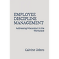 Employee Discipline Management: Addressing Misconduct in the Workplace - Paperback