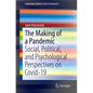 The Making of a Pandemic: Social, Political, and Psychological Perspectives on Covid-19 - Paperback