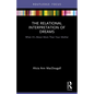 The Relational Interpretation of Dreams: When it's About More Than Your Mother - Paperback