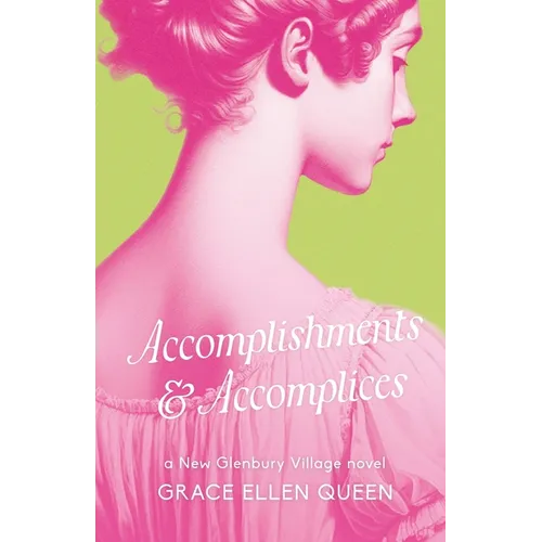 Accomplishments & Accomplices: A Regency Rom-Com - Paperback