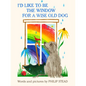 I'd Like to Be the Window for a Wise Old Dog - Hardcover