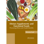 Dietary Supplements and Functional Foods: Processing Effects and Health Benefits - Hardcover