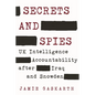 Secrets and Spies: UK Intelligence Accountability After Iraq and Snowden - Paperback