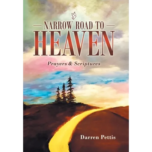 Narrow Road to Heaven: Prayers & Scriptures - Hardcover