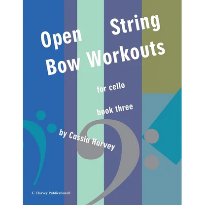 Open-String Bow Workouts for Cello, Book Three - Paperback