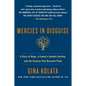 Mercies in Disguise: A Story of Hope, a Family's Genetic Destiny, and the Science That Rescued Them - Paperback