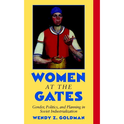 Women at the Gates: Gender and Industry in Stalin's Russia - Paperback