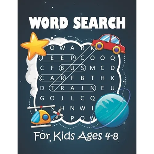 Word Search for Kids Ages 4-8: Word Search Puzzle Book Ages 4-6 and 6-8 Kids Words Search Activity for Learn Vocabulary, Develop Reading Skills and P - Paperback