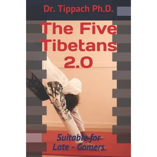The Five Tibetans 2.0: Suitable for Late - Comers - Paperback
