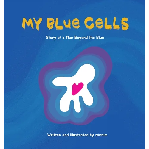 My Blue Cells: Story Of A Man Beyond The Blue - Hardcover