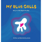 My Blue Cells: Story Of A Man Beyond The Blue - Hardcover