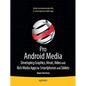 Pro Android Media: Developing Graphics, Music, Video, and Rich Media Apps for Smartphones and Tablets - Paperback