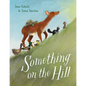 Something on the Hill - Hardcover