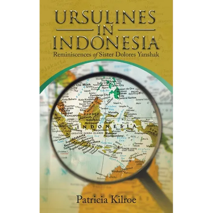 Ursulines in Indonesia: Reminiscences of Sister Dolores Yanshak - Paperback