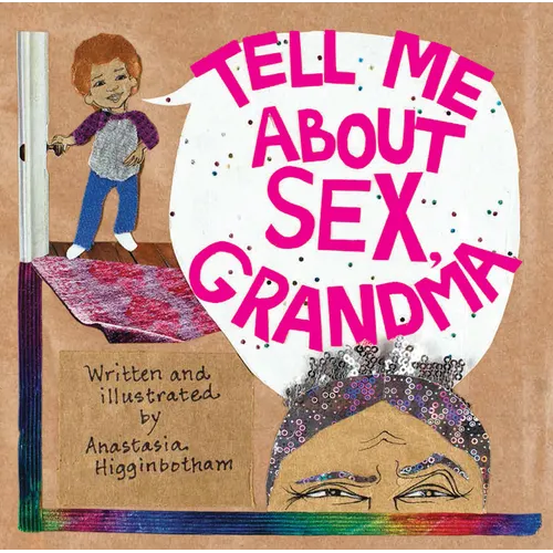 Tell Me about Sex, Grandma - Hardcover