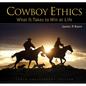 Cowboy Ethics: What It Takes to Win at Life - Hardcover
