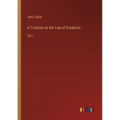 A Treatise on the Law of Evidence: Vol. I - Paperback