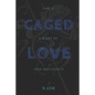 Caged Love 5: The Finale - Paperback