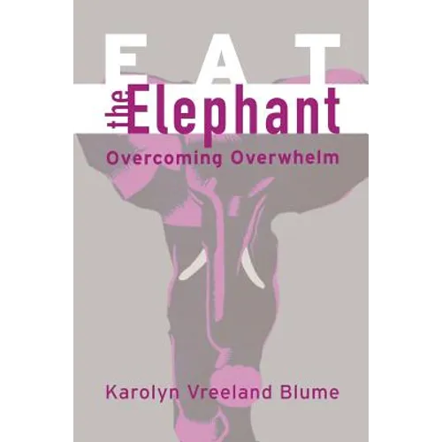 Eat the Elephant: Overcoming Overwhelm - Paperback