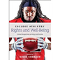 College Athletes' Rights and Well-Being: Critical Perspectives on Policy and Practice - Paperback