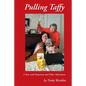 Pulling Taffy: A Year with Dementia and Other Adventures - Paperback
