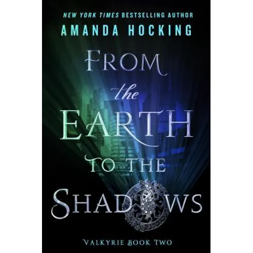 From the Earth to the Shadows: Valkyrie Book Two - Paperback