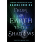 From the Earth to the Shadows: Valkyrie Book Two - Paperback