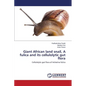 Giant African land snail, A fulica and its cellulolytic gut flora - Paperback