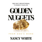 Golden Nuggets From God's Word: 100 Day Devotional to Enrich Your Life - Paperback