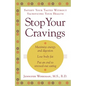 Stop Your Cravings: Satisfy Your Tastes Without Sacrificing Your Health - Paperback