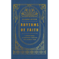 Rhythms of Faith: A Devotional Pilgrimage Through the Church Year - Hardcover