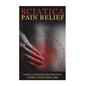 Sciatica Back Pain Symptoms, Causes & Remedies - A Complete Guide: Everything you should know about Sciatica, Coccyx & Back Pain, including easy to fo - Paperback