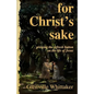 For Christ's Sake: pressing the refresh button on the life of Jesus - Paperback