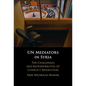 UN Mediators in Syria - Hardcover