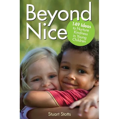Beyond Nice: Nurturing Kindness with Young Children - Paperback