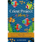 Cricut Project Ideas: Your Special Guide To Start Creating Your Projects, With Different Ideas From Beginners to Expert - Hardcover