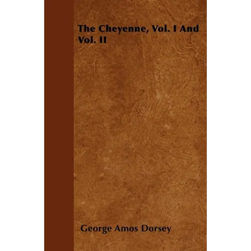The Cheyenne, Vol. I And Vol. II - Paperback