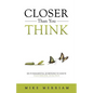 Closer Than You Think: Six Fundamental Questions to Ignite Your Personal Evolution - Paperback