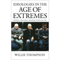 Ideologies in the Age of Extremes: Liberalism, Conservatism, Communism, Fascism 1914-1991 - Paperback