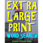 Extra Large Print Word Search: 133 Giant Print Word Search Puzzles - Paperback