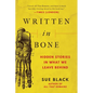 Written in Bone: Hidden Stories in What We Leave Behind - Hardcover