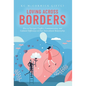 Loving Across Borders: How to Navigate Conflict, Communication, and Cultural Differences in Your Intercultural Relationship - Hardcover