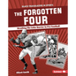 The Forgotten Four: Breaking the Color Barrier in Pro Football - Library Binding