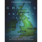 The Ghosts of the British Isles: A Collection of Ghost Stories and Other Supernatural Tales from Britain and Ireland - Paperback