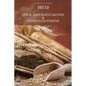Bread: Quick, Easy Rustic Recipes & Sourdough Starter - Paperback