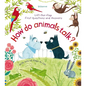 First Questions and Answers: How Do Animals Talk? - Board Book