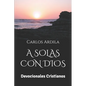 A Solas Con Dios: Devocionales Cristianos - Paperback