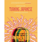 Turning Japanese: Expanded Edition - Hardcover