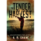 The Tender Harvest: A Post-Apocalyptic Survival Fiction Series - Paperback